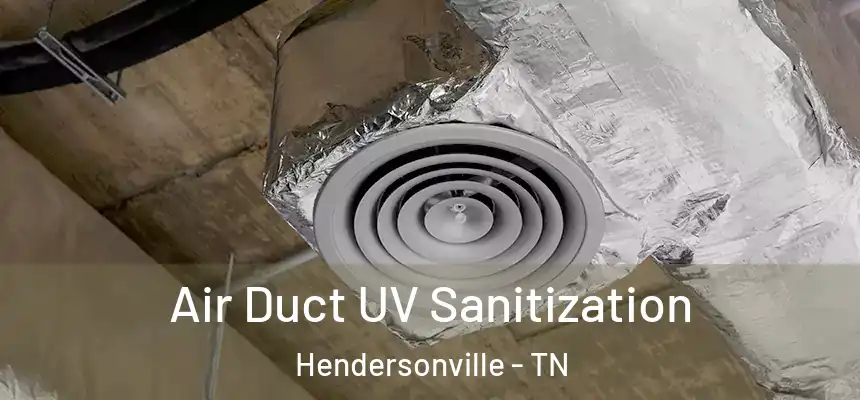  Air Duct UV Sanitization Hendersonville - TN