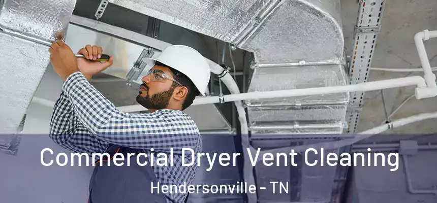  Commercial Dryer Vent Cleaning Hendersonville - TN