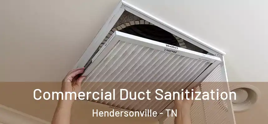 Commercial Duct Sanitization Hendersonville - TN