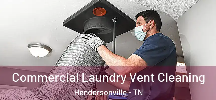  Commercial Laundry Vent Cleaning Hendersonville - TN