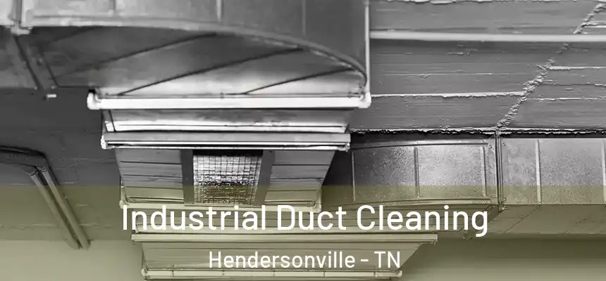  Industrial Duct Cleaning Hendersonville - TN