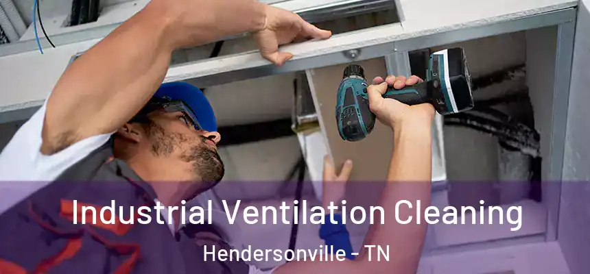  Industrial Ventilation Cleaning Hendersonville - TN