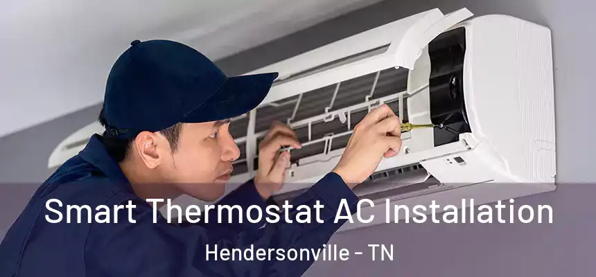  Smart Thermostat AC Installation Hendersonville - TN