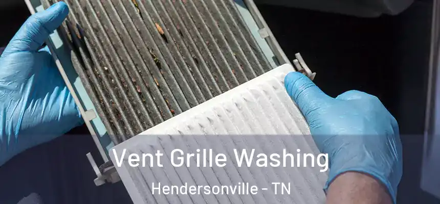  Vent Grille Washing Hendersonville - TN
